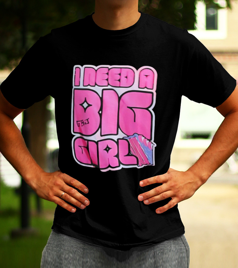 I Need A Big Girl XXL Bold Pink Block Letters And Stars T-Shirt