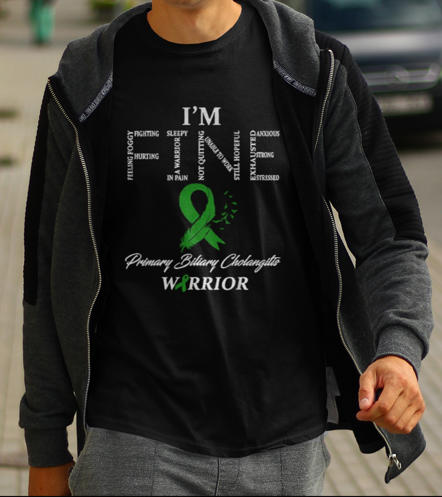 I’m Fine Primary Biliary Cholangitis Warrior Ribbon Feeling Foggy Fighting In Pain Not Quitting T-Shirt