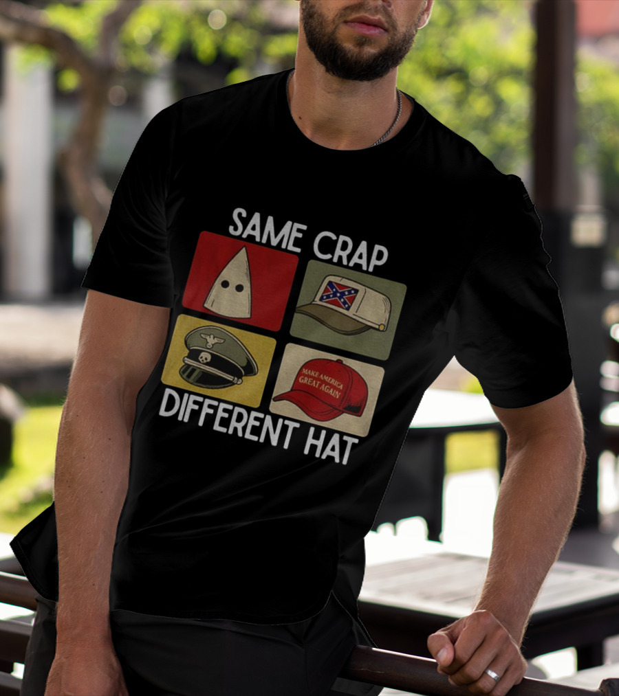 Same Crap Different Hat Satirical Political Commentary T-Shirt