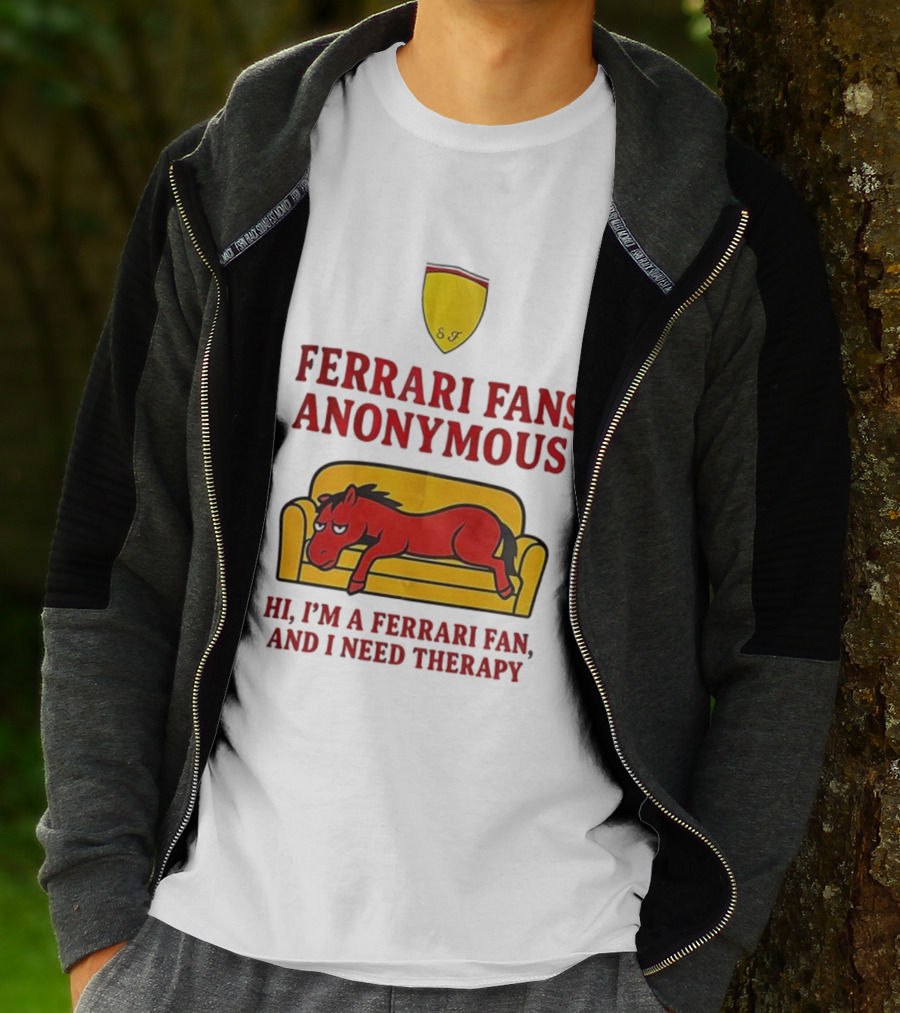 Ferrari Fans Anonymous Hi I’m A Ferrari Fan And I Need Therapy T-Shirt