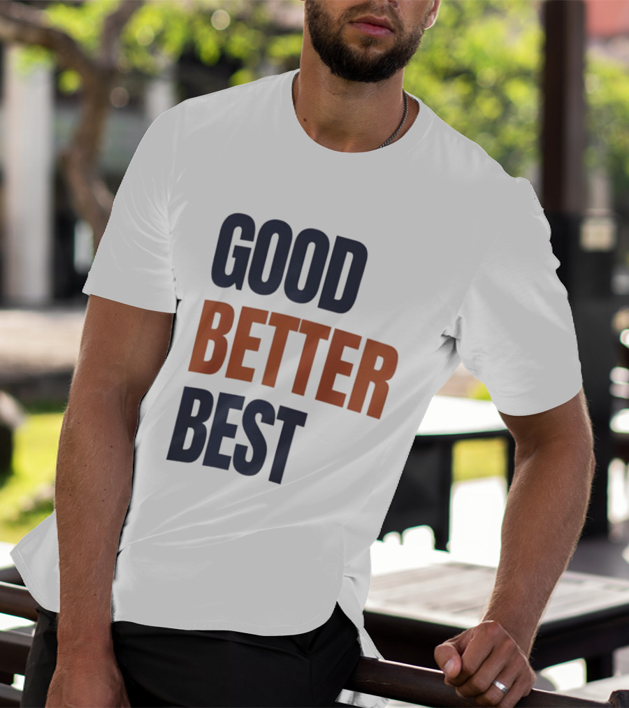 Chicago Bears Ben Johnson Good Better Best T-Shirt