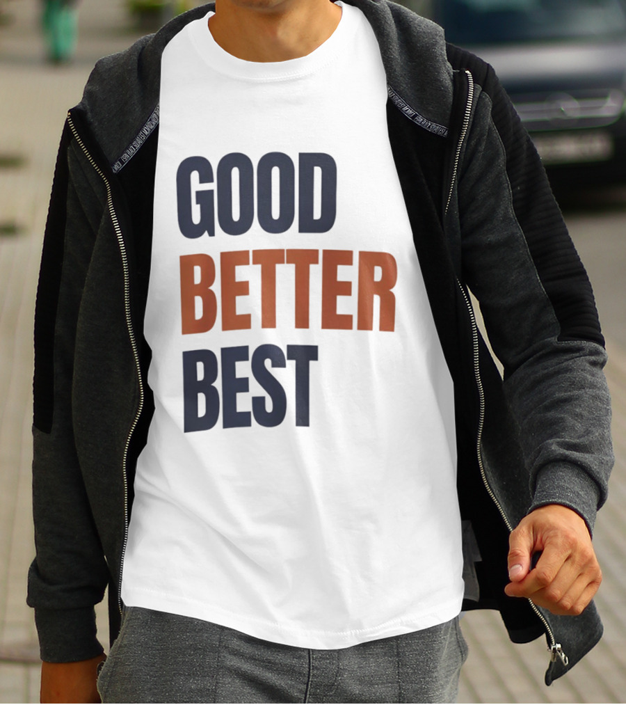 Chicago Bears Ben Johnson Good Better Best T-Shirt
