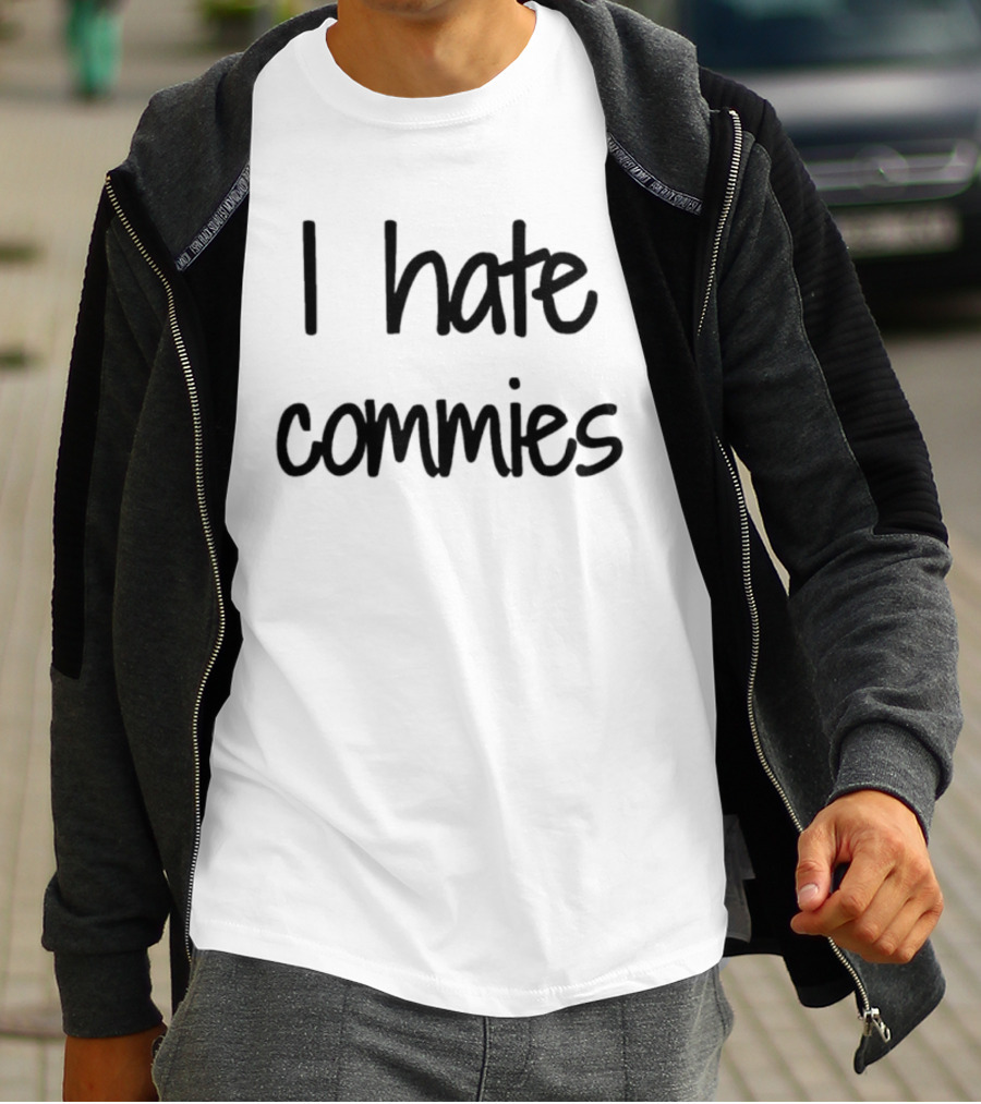 I Hate Commies Text-Only Bold Statement T-Shirt