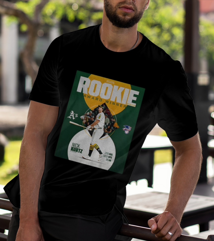 2025 Rookie Of The Year Award Winner Nick Kurtz Oakland Athletics .290 AVG 1.002 OPS 36 HR T-Shirt