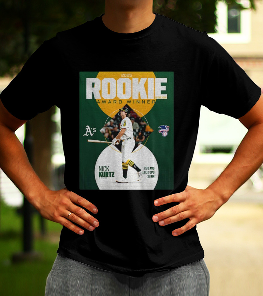 2025 Rookie Of The Year Award Winner Nick Kurtz Oakland Athletics .290 AVG 1.002 OPS 36 HR T-Shirt