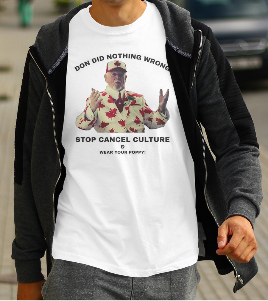 Don Did Nothing Wrong Stop Cancel Culture Wear Your Poppy Maple Leaf Suit T-Shirt