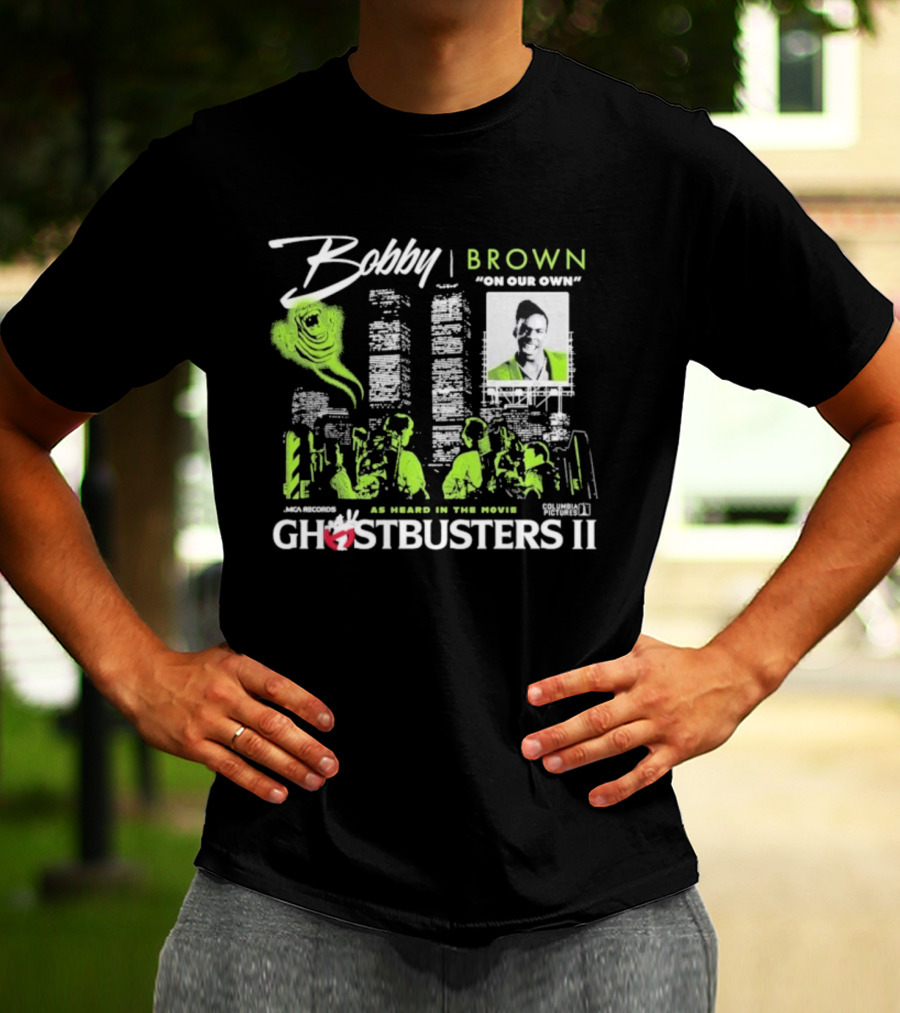 Bobby Brown On Our Own Ghostbusters II As Heard In The Movie T-Shirt