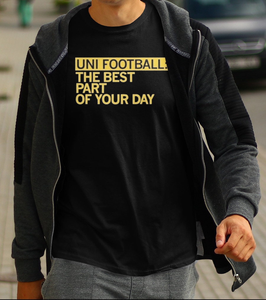 UNI Football The Best Part Of Your Day T-Shirt