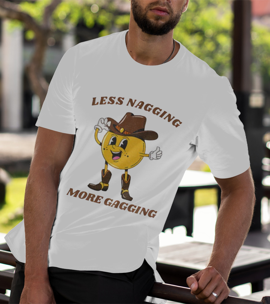 Less Nagging More Gagging Cowboy Emoji Theme T-Shirt