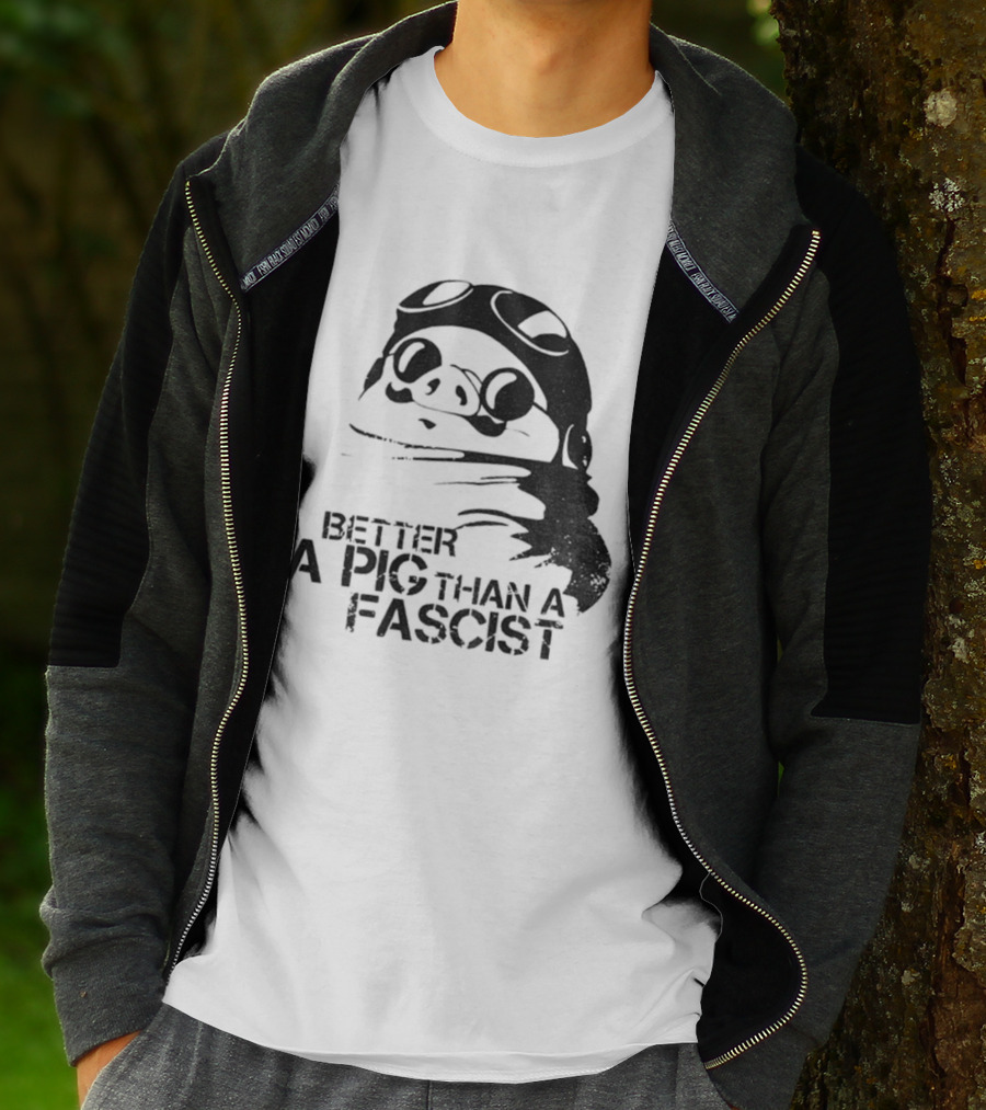 Porco Rosso Better A Pig Than A Fascist Political Statement T-Shirt