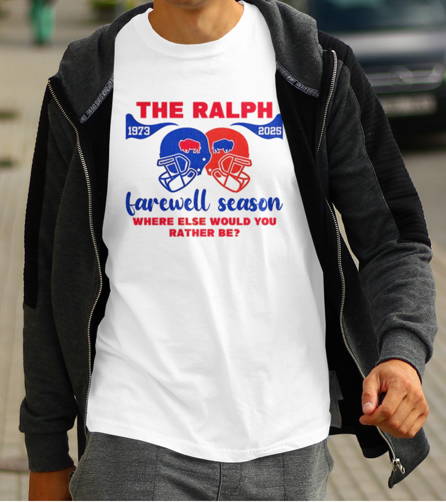The Ralph 1973 2025 Buffalo Bills Helmet Farewell Season Where Else Would You Rather Be NFL Football T-Shirt
