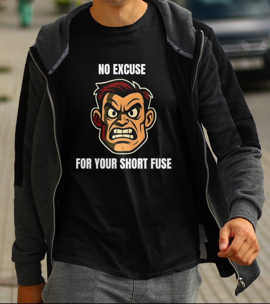 Angry Man Face No Excuse Short Fuse Determination Persona Rugged Visual T-Shirt