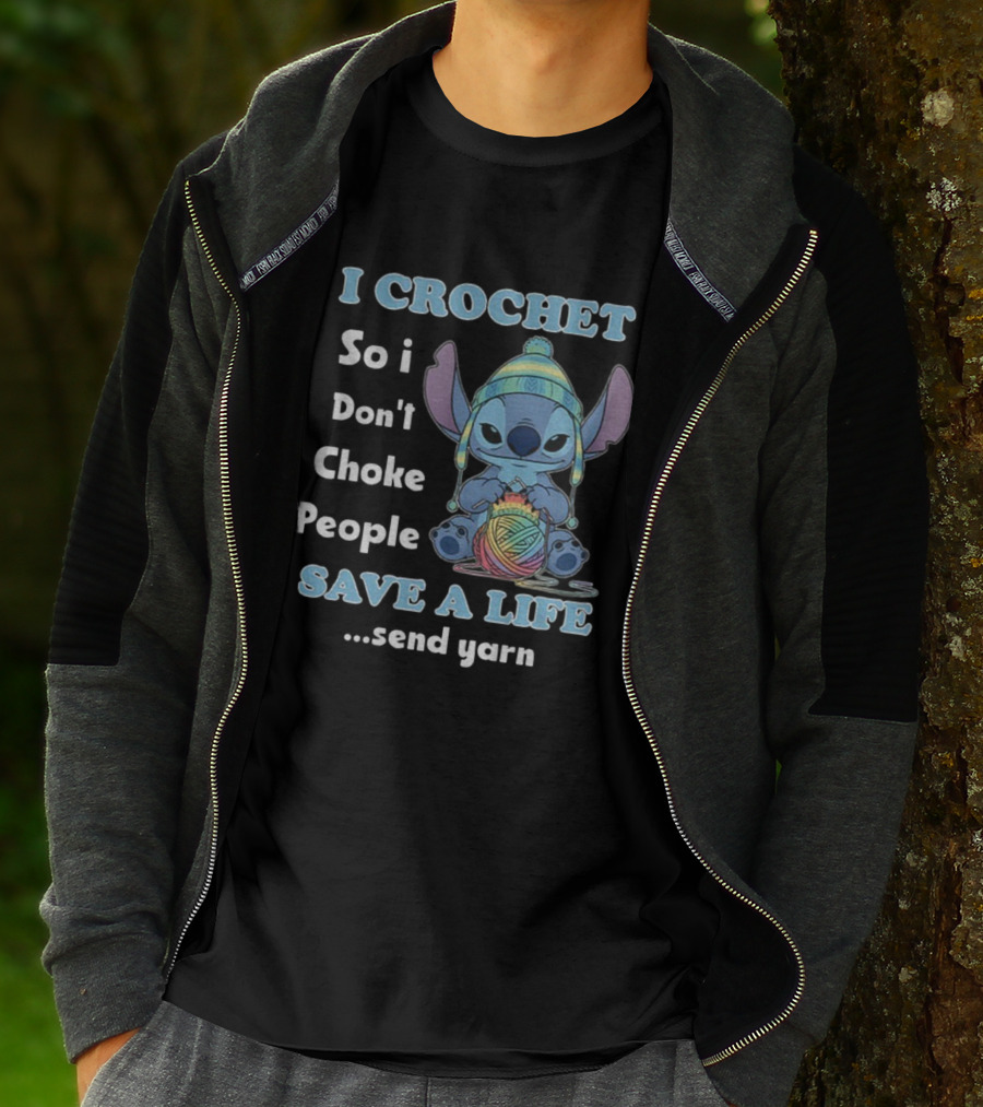 I Crochet So I Don't Choke People Save A Life Send Yarn Stitch Yarn Art Character T-Shirt