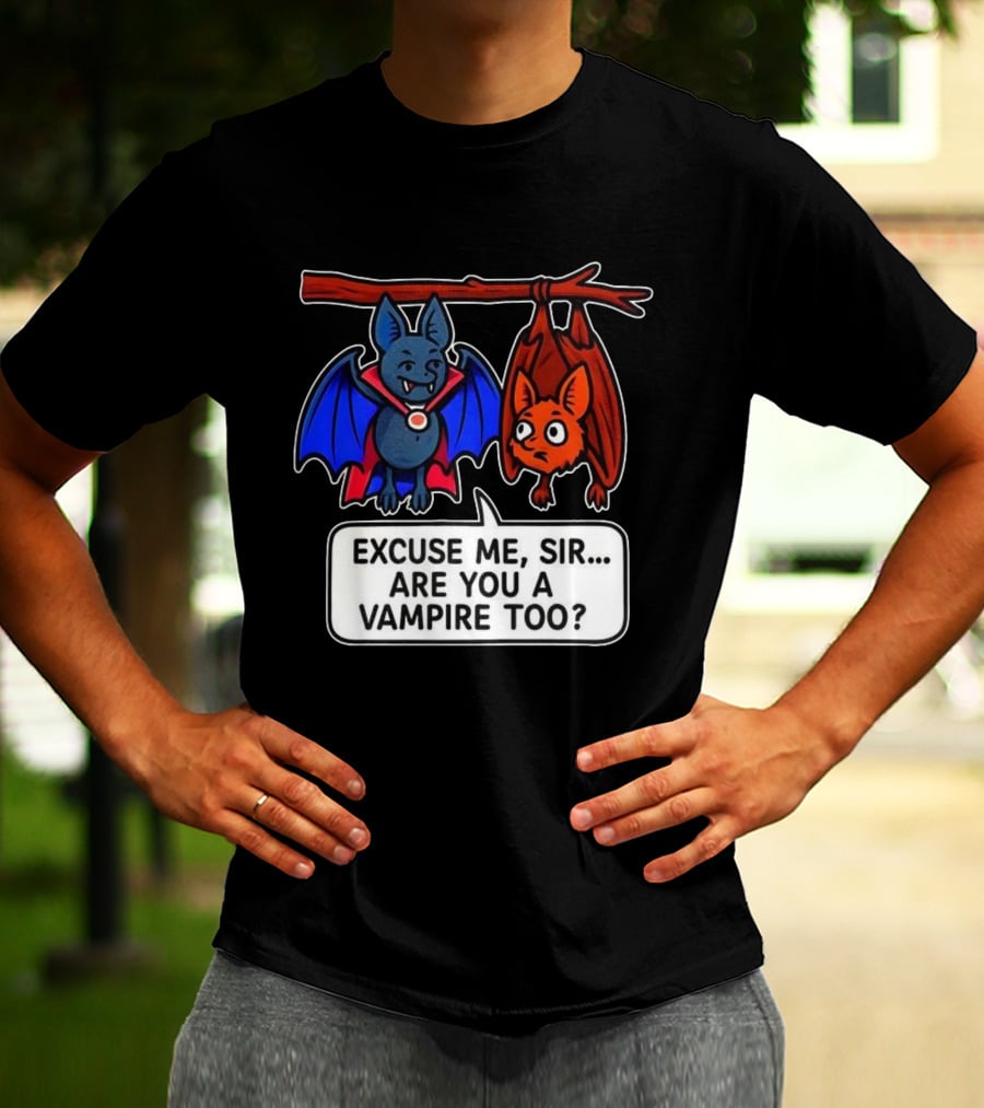 Excuse Me Sir Are You A Vampire Too Bat Conversation T-Shirt