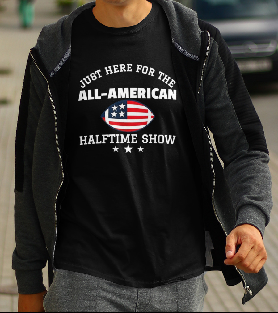 Just Here For The All-American Halftime Show Football Flag Stars T-Shirt