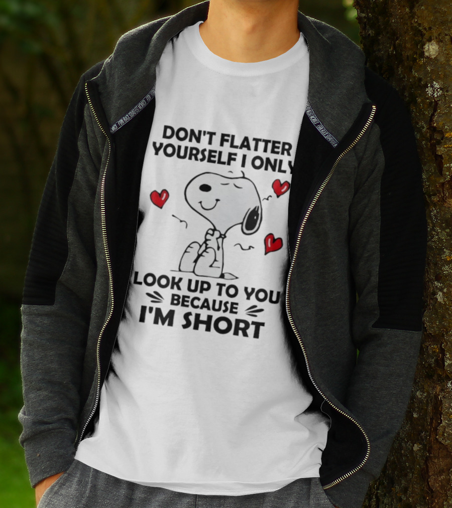 Snoopy Don't Flatter Yourself I Only Look Up To You Because I'm Short Cute Peanuts Comic Humor T-Shirt