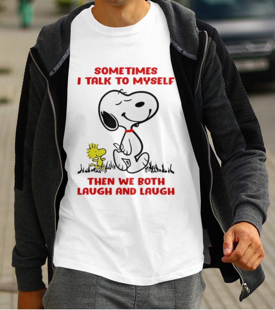 Snoopy Woodstock Sometimes I Talk To Myself Then We Both Laugh And Laugh T-Shirt