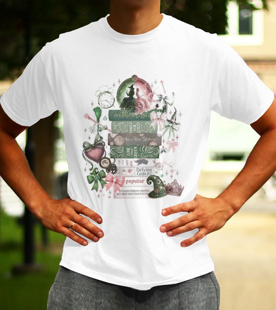 Wicked Changed For Good No One Mourns The Wicked Who Can Say If I've Been Changed For The Better Because I Knew You I Have Been Changed For Good T-Shirt