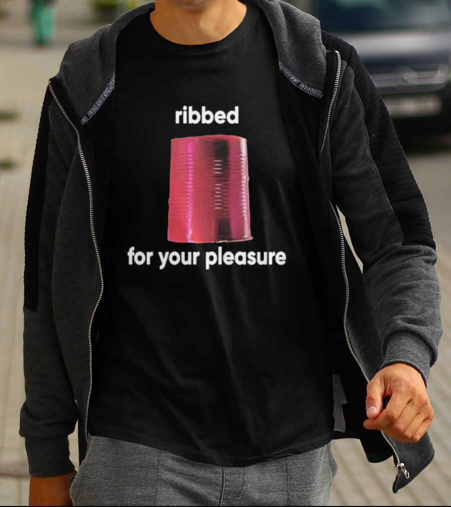 Ribbed For Your Pleasure Tin Can T-Shirt