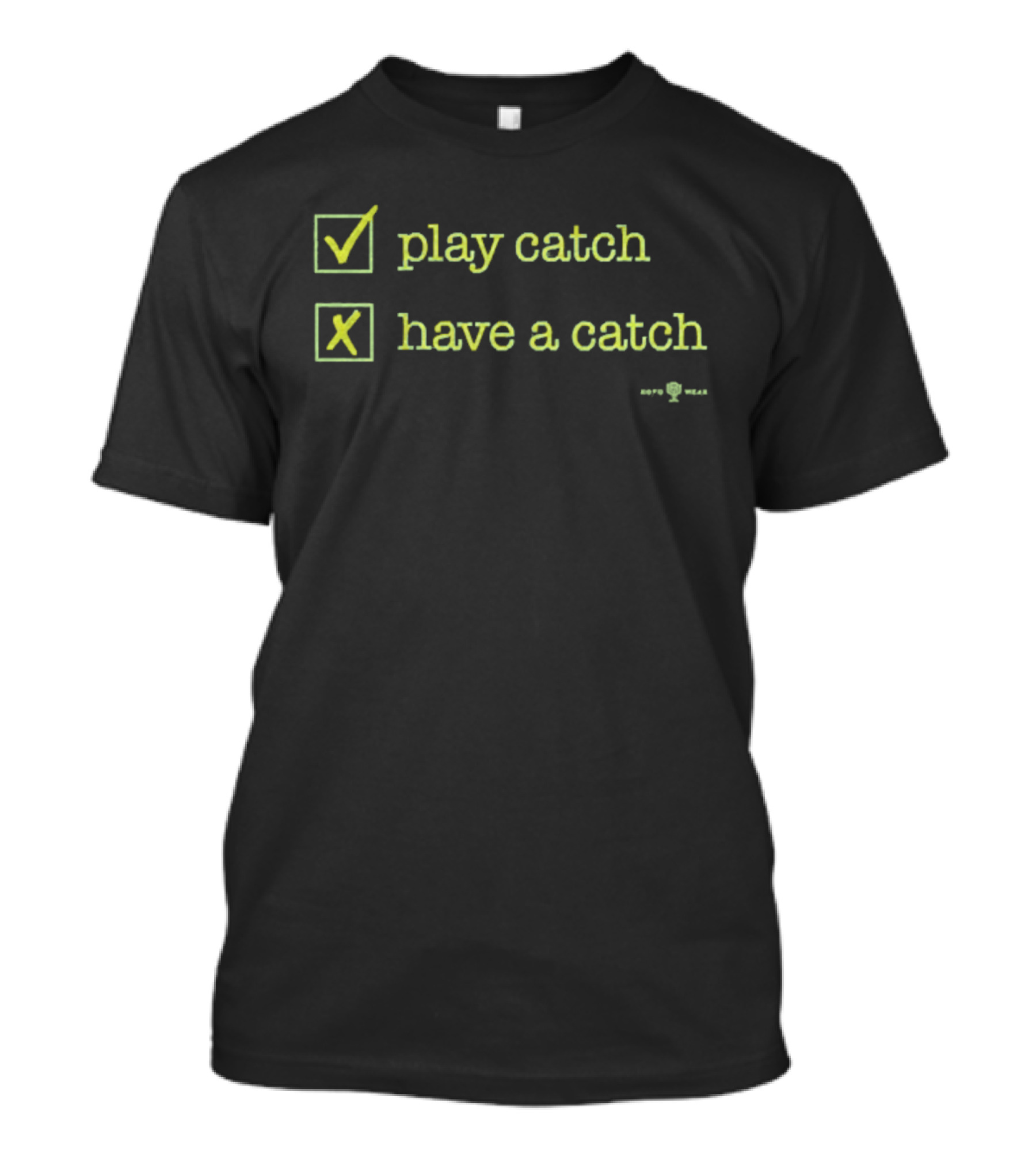 Play Catch Have A Catch Checklist Sports Choice T-Shirt
