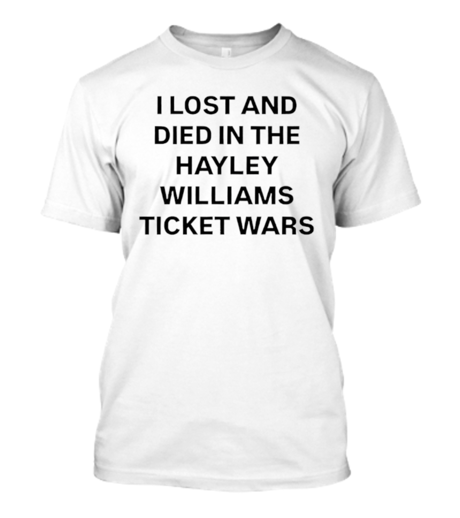 I Lost And Died In The Hayley Williams Ticket Wars T-Shirt