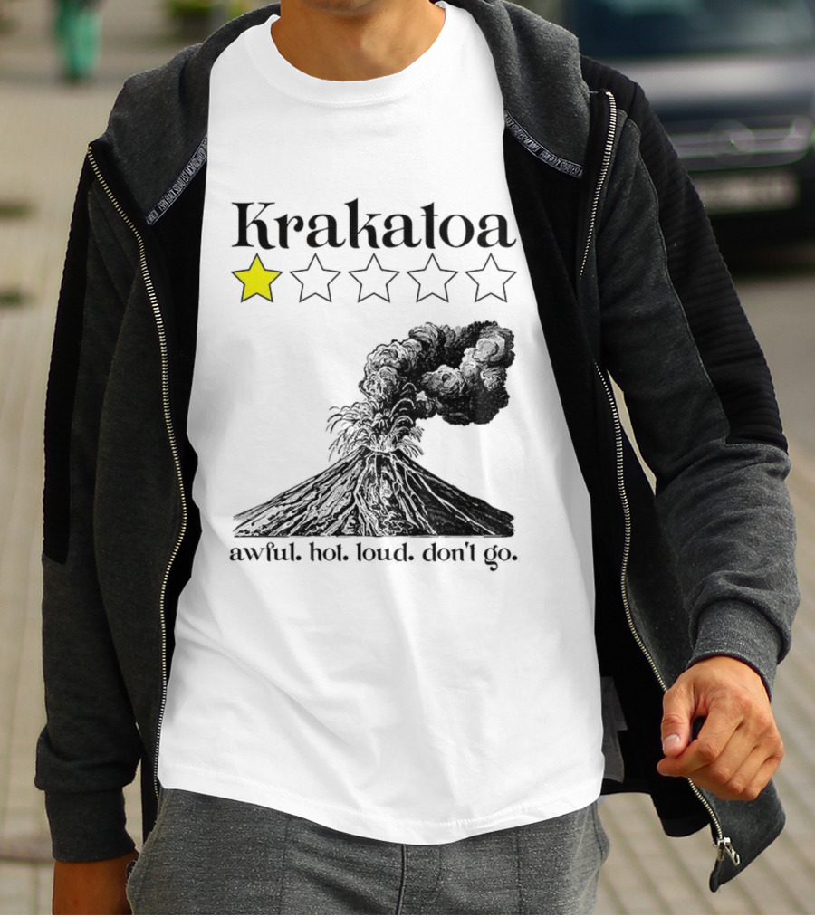 Krakatoa One Star Awful Hot Loud Don't Go Volcanic Review T-Shirt