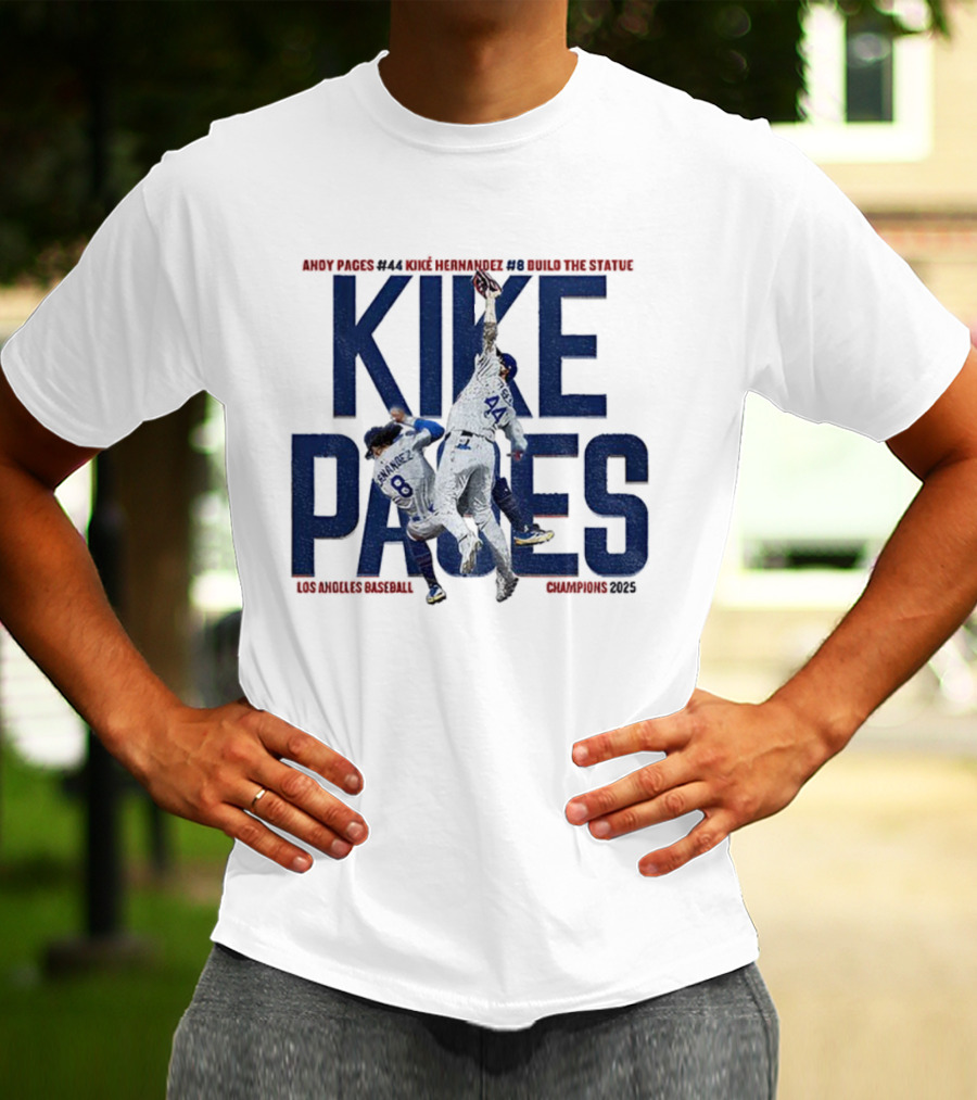 Andy Pages Kike Hernandez Game Saving Catch Dodgers World Series Build The Statue T-Shirt