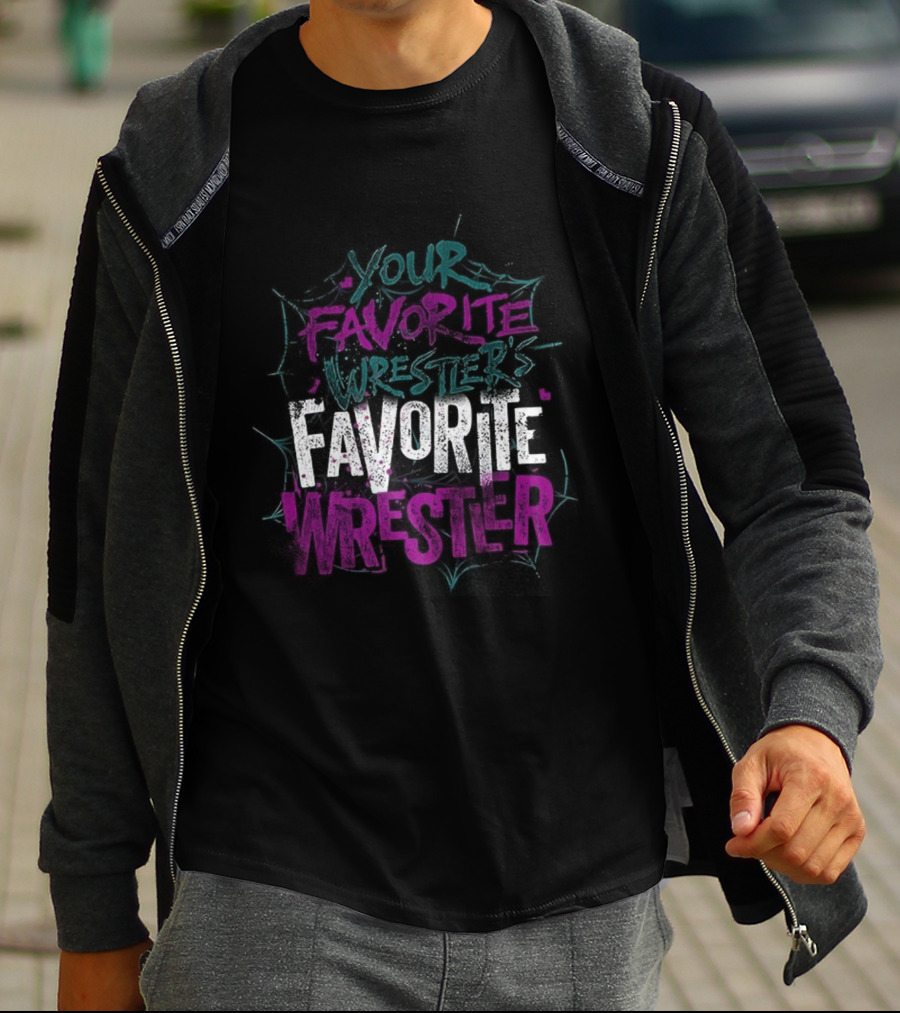 Your Favorite Wrestler’s Favorite Wrestler Bold Graffiti Style Text T-Shirt