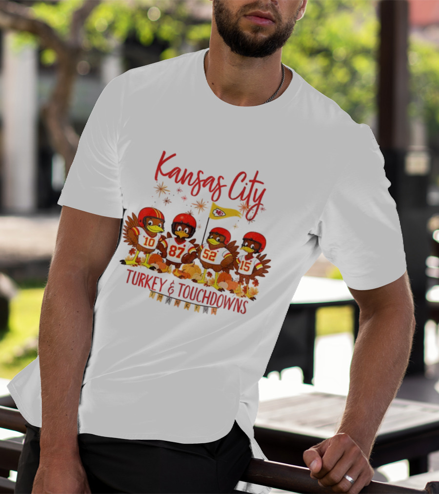 Kansas City Turkey And Touchdowns Thanksgiving Football 10 87 52 15 T-Shirt