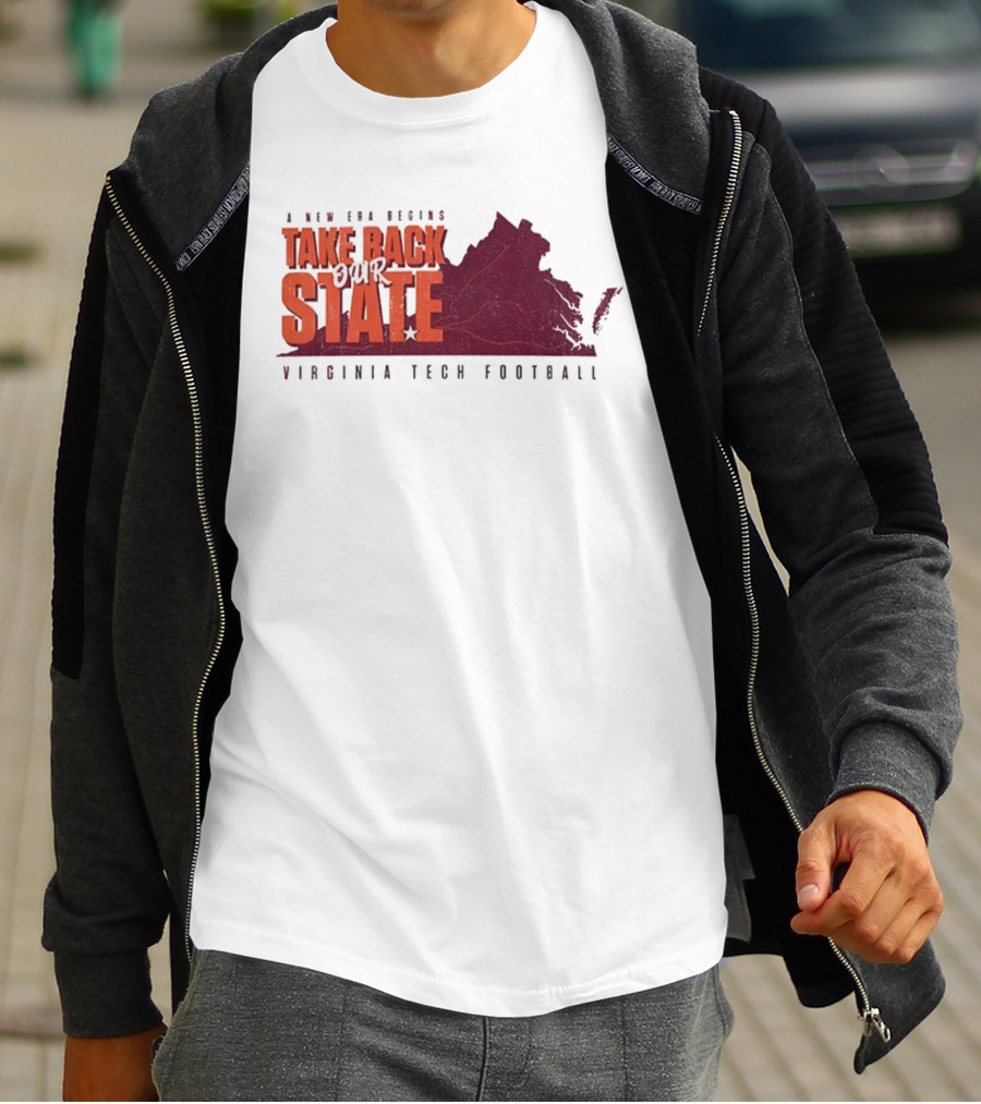 A New Era Begins Virginia Tech Football Take Back Our State T-Shirt