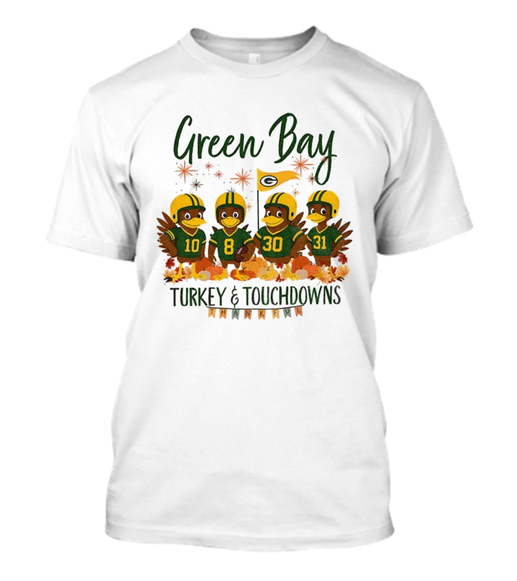 Green Bay Turkey And Touchdowns Thankful Football Thanksgiving T-Shirt