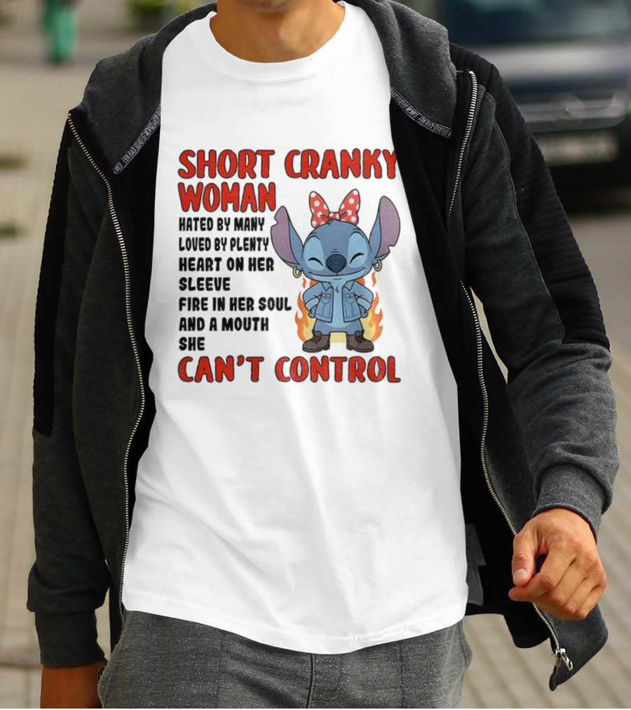 Short Cranky Woman Loved By Plenty Heart On Her Sleeve Fire In Her Soul Can't Control T-Shirt