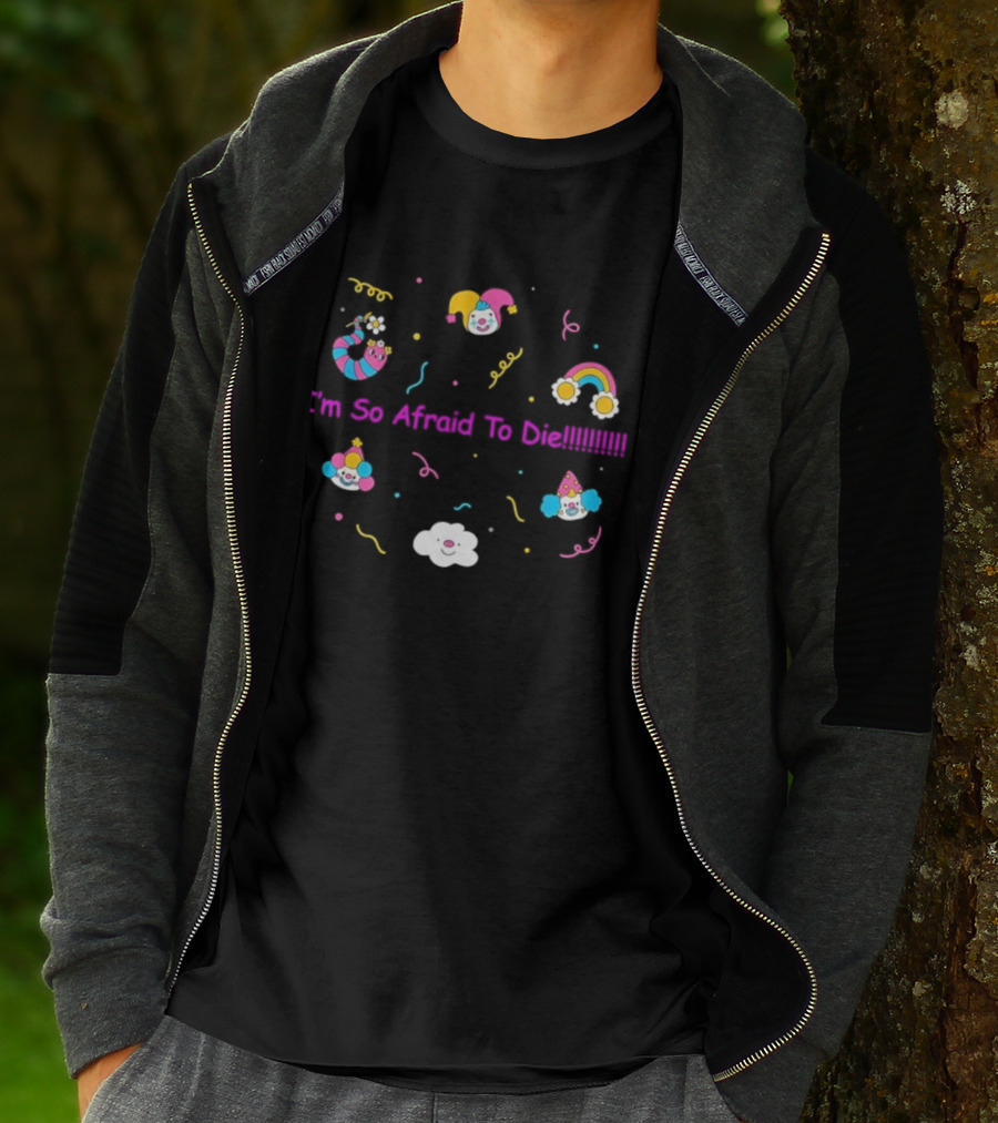 I'm So Afraid To Die Clown Rainbow Cloud Stickers T-Shirt