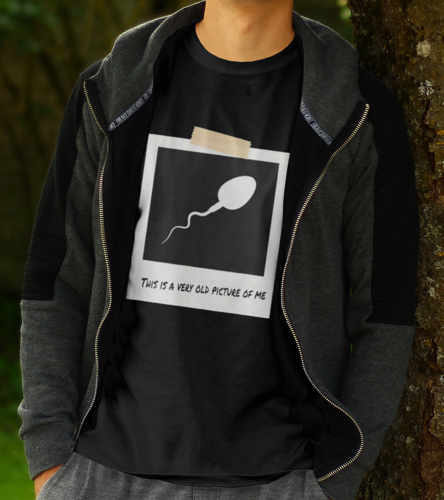 This Is A Very Old Picture Of Me Funny Sperm Birthday T-Shirt