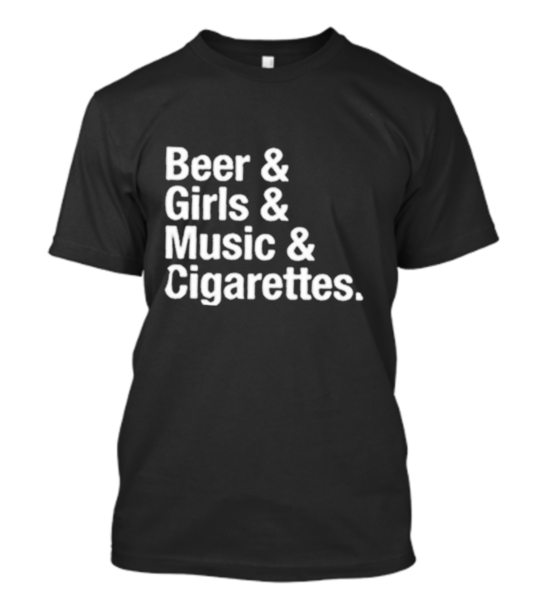Beer Girls Music Cigarettes Iconic Lifestyle Phrase T-Shirt