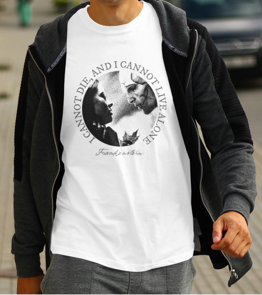 Frankenstein I Cannot Die And I Cannot Live Alone Monster Silhouette T-Shirt