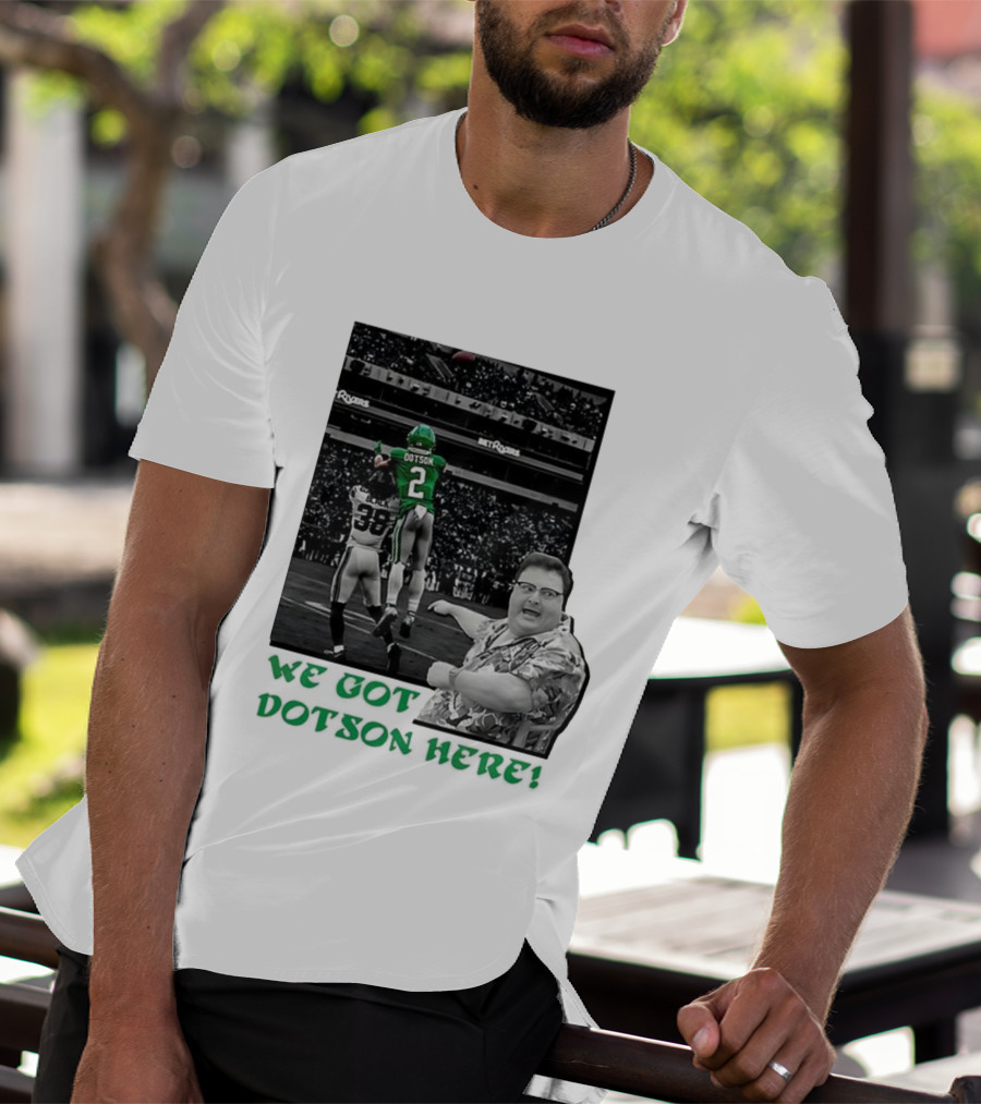 We Got Dotson Here Philadelphia Eagles Player In Action Football Scene T-Shirt