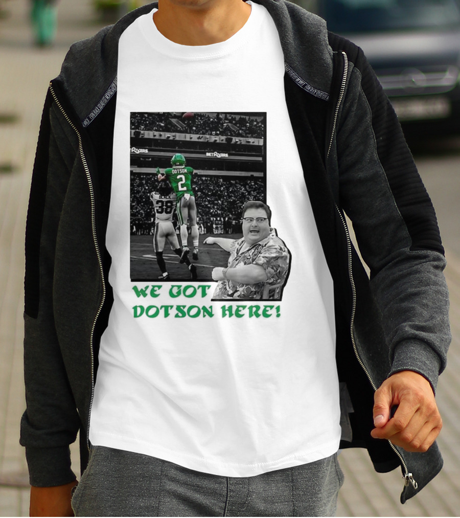 We Got Dotson Here Philadelphia Eagles Player In Action Football Scene T-Shirt
