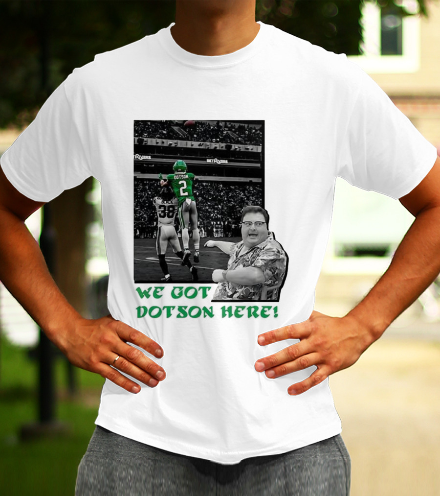We Got Dotson Here Philadelphia Eagles Player In Action Football Scene T-Shirt