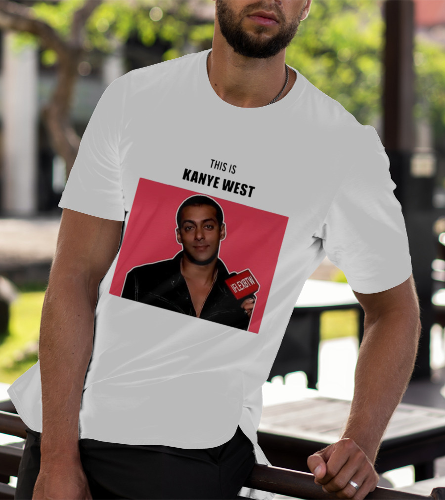 Salman Khan This Is Kanye West Flexbtw T-Shirt