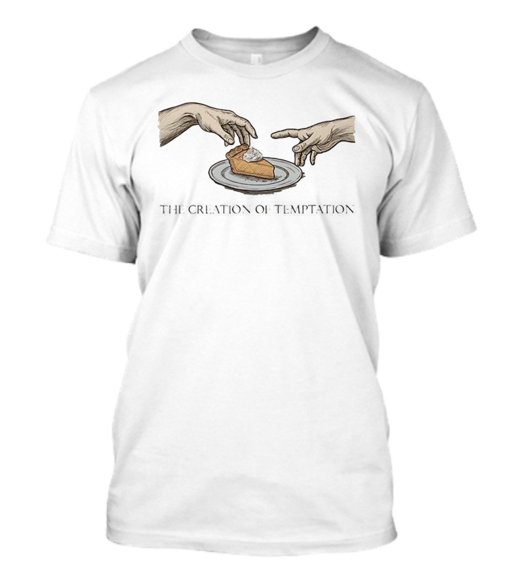 The Creation Of Temptation Hands Reaching For Pie T-Shirt