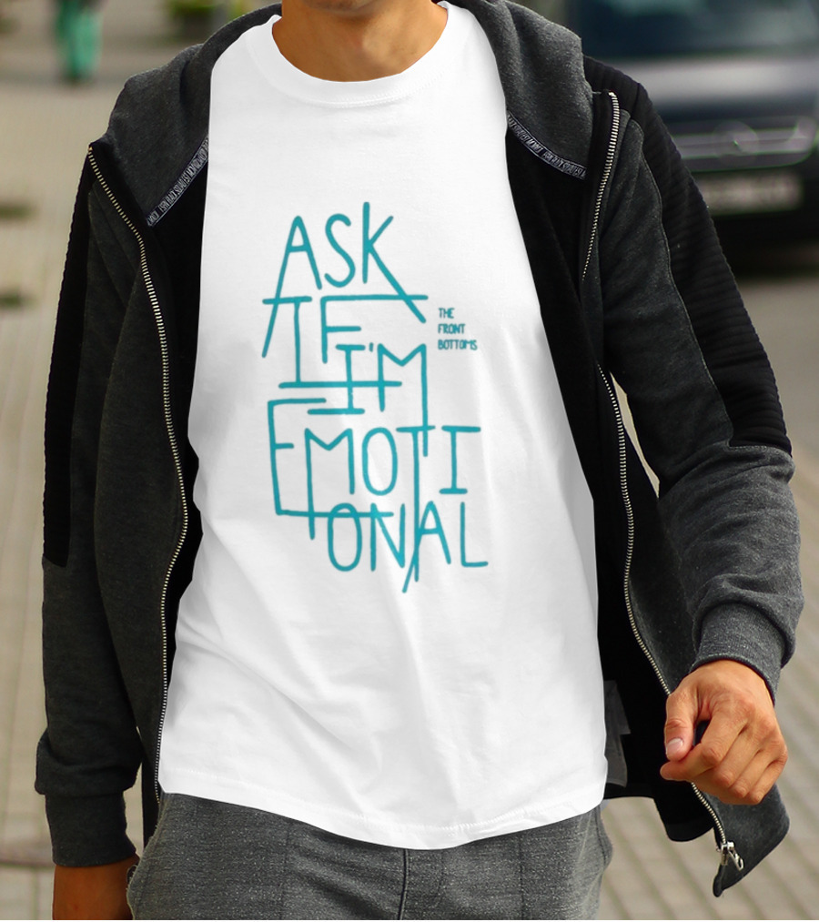 The Front Bottoms Ask If I’m Emotional Teal Text Design T-Shirt