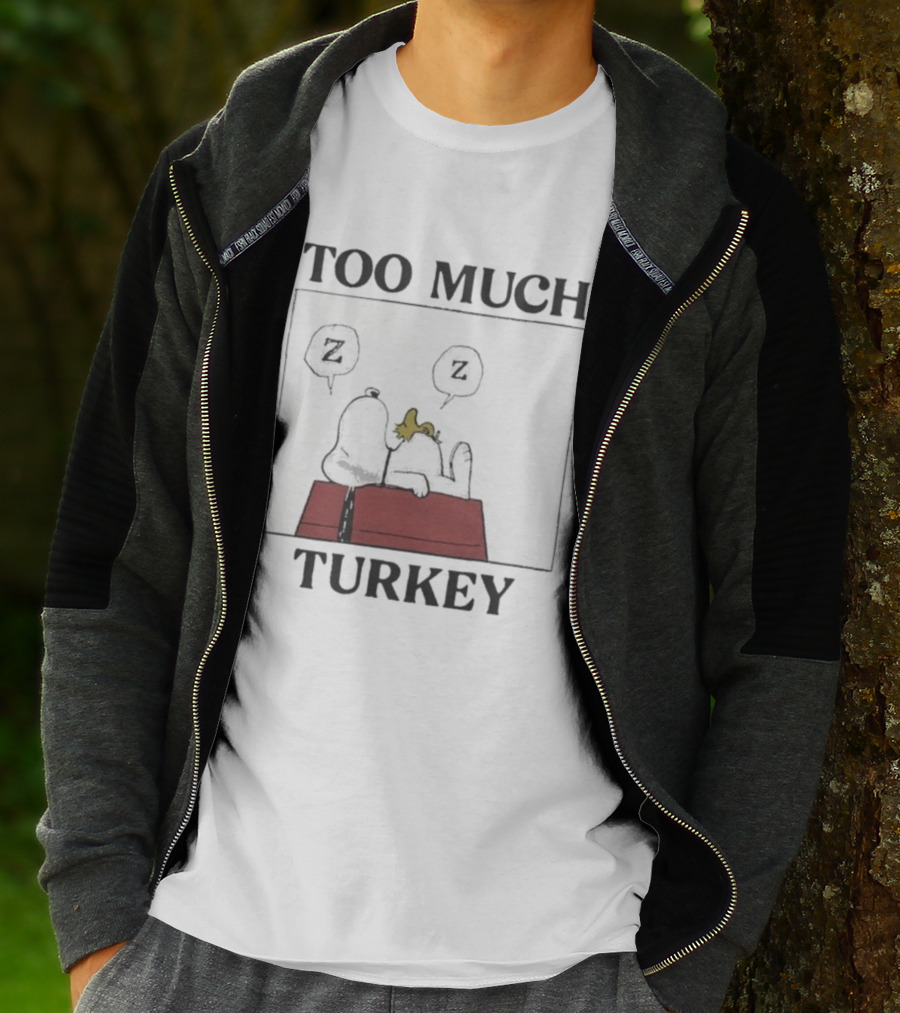 Too Much Turkey Snoopy Woodstock Thanksgiving Merry Christmas Peanuts Sleeping T-Shirt