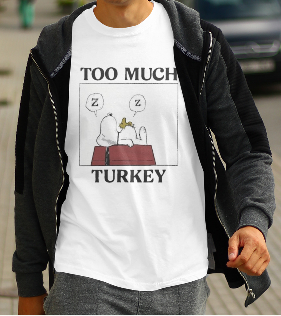 Too Much Turkey Snoopy Woodstock Thanksgiving Merry Christmas Peanuts Sleeping T-Shirt