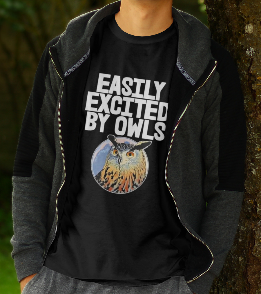 Easily Excited By Owls Bird Enthusiast Funny Owl Art T-Shirt