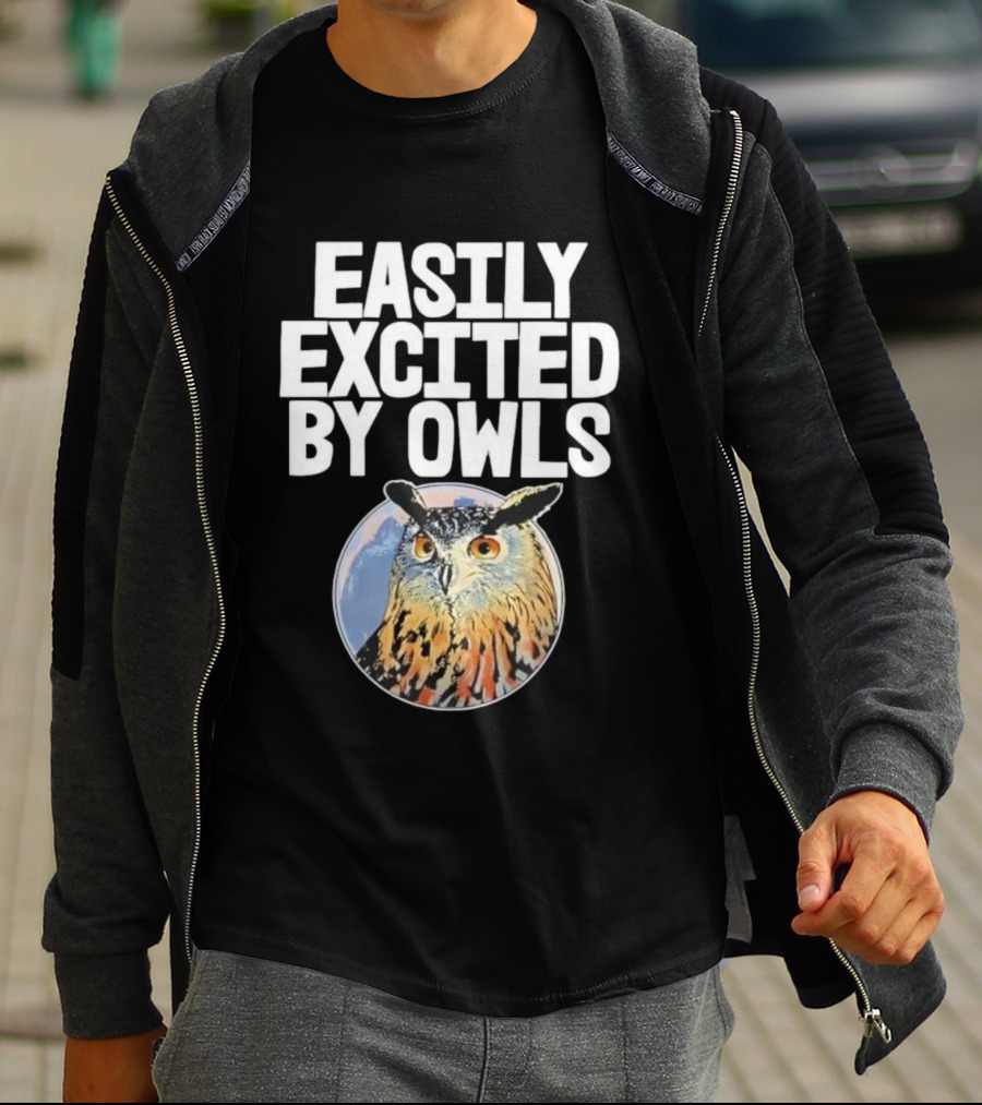 Easily Excited By Owls Bird Enthusiast Funny Owl Art T-Shirt