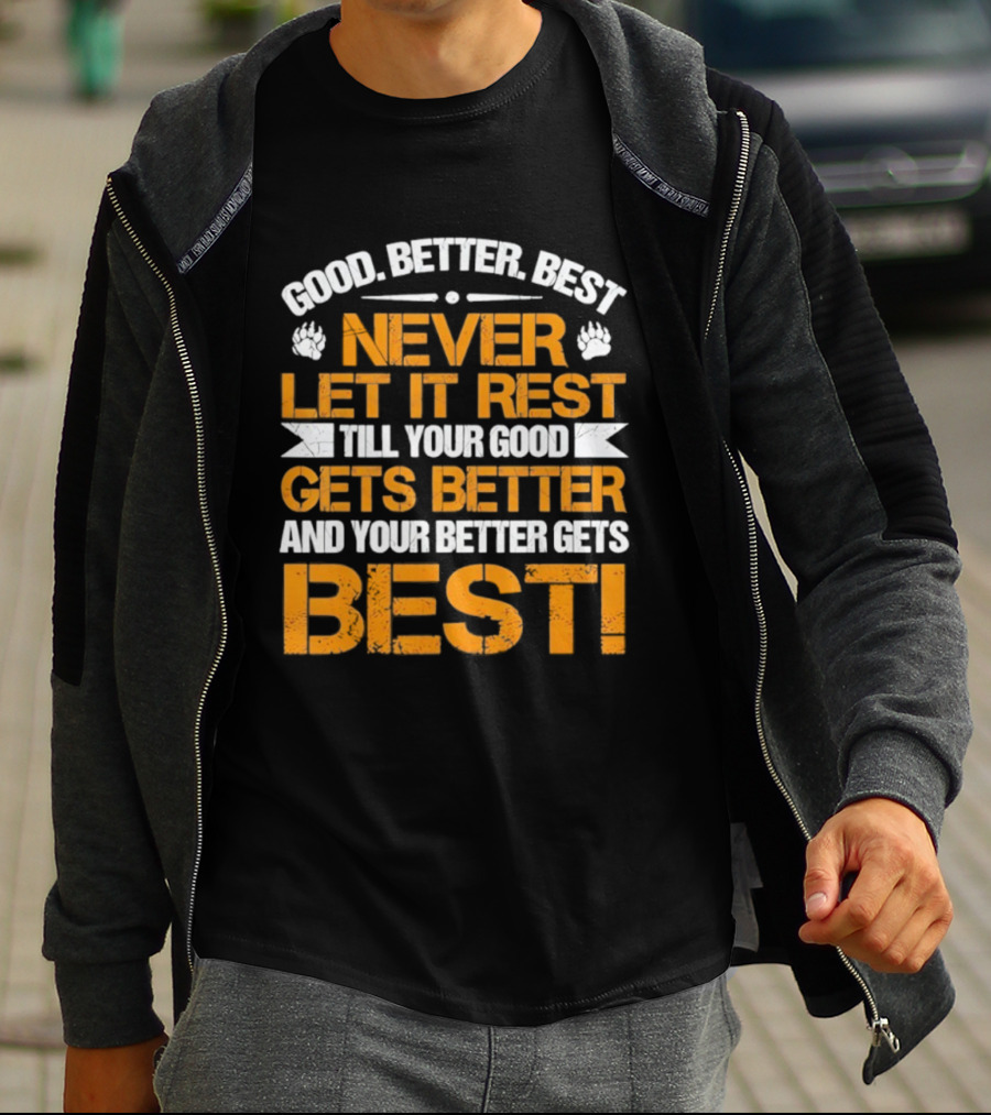 Good Better Best Never Let It Rest Till Your Good Gets Better And Your Better Gets Best Bears Retro Motivation T-Shirt