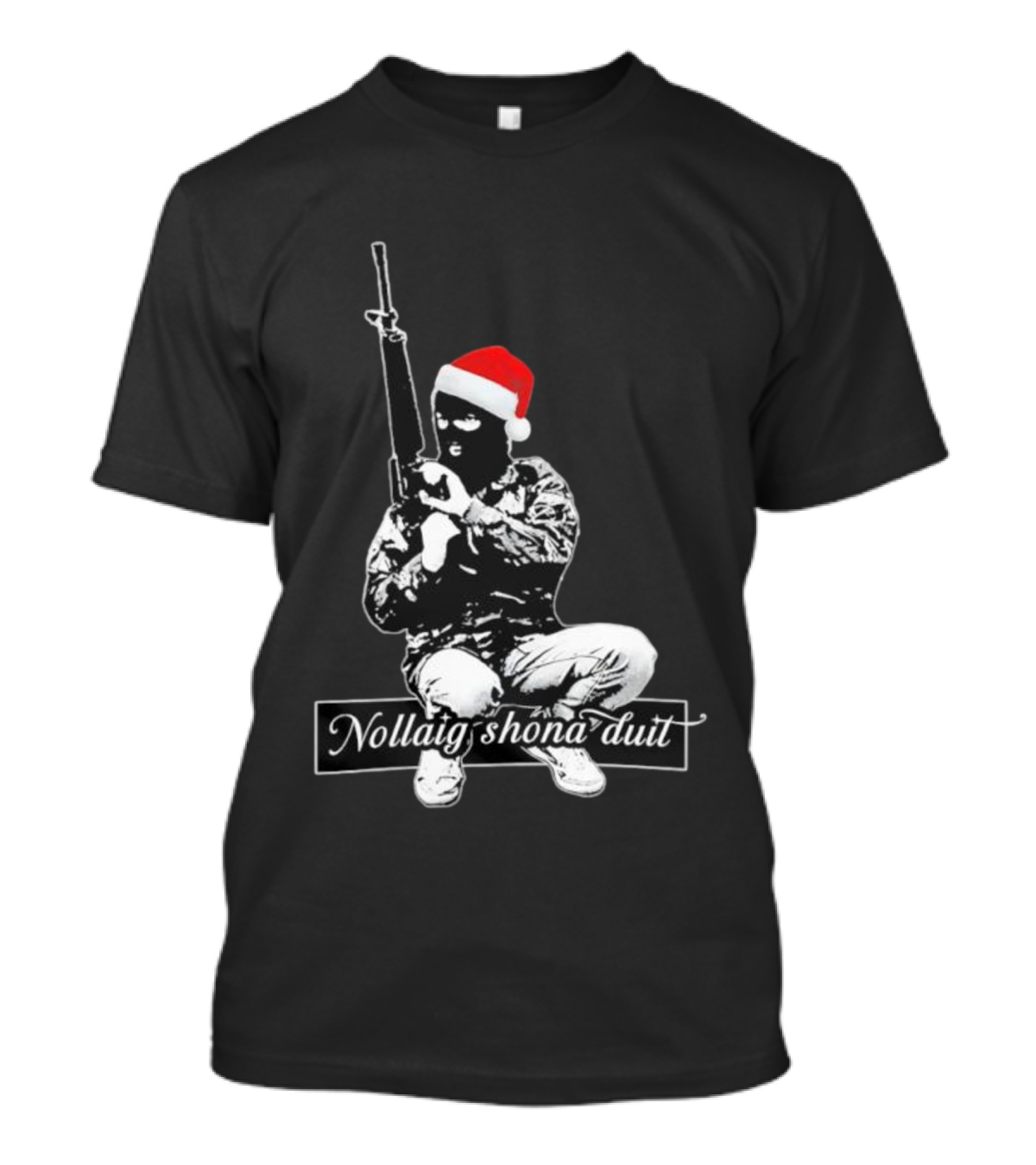 Nollaig Shona Duit Irish Republican Army IRA Christmas Santa Hat Masked Figure T-Shirt