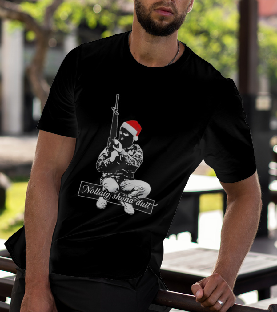 Nollaig Shona Duit Irish Republican Army IRA Christmas Santa Hat Masked Figure T-Shirt