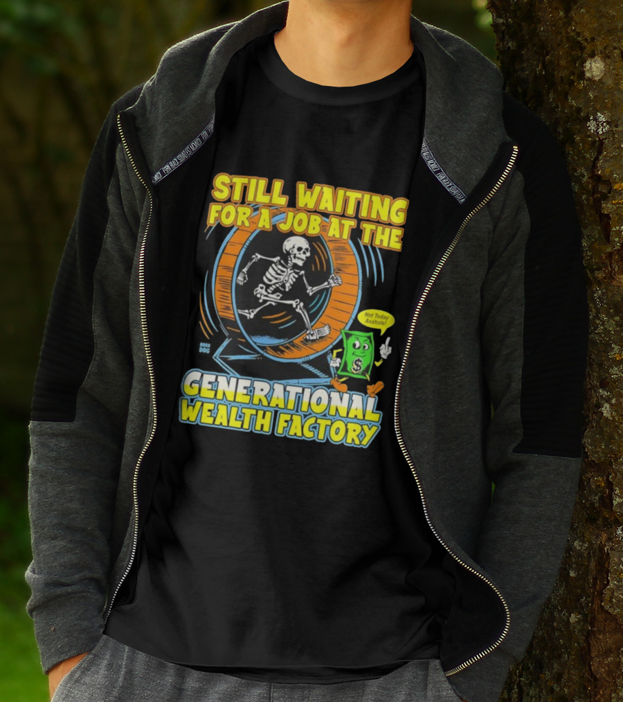 Still Waiting For A Job At The Generational Wealth Factory Skeleton Hamster Wheel T-Shirt